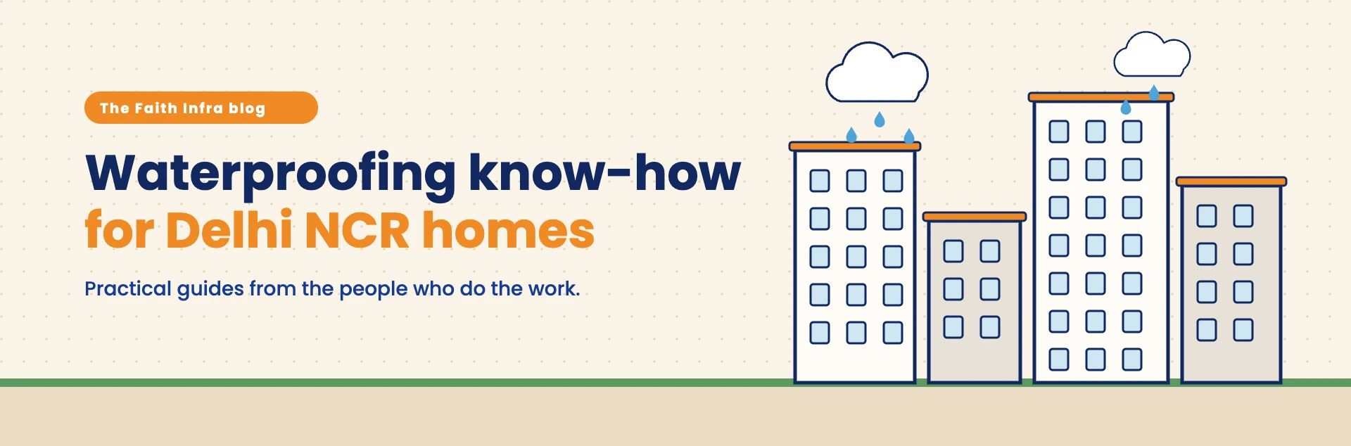 The Faith Infra blog banner: waterproofing know-how for Delhi NCR homes